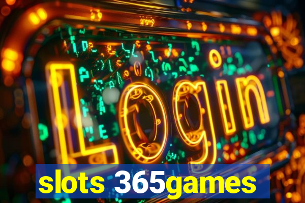 slots 365games